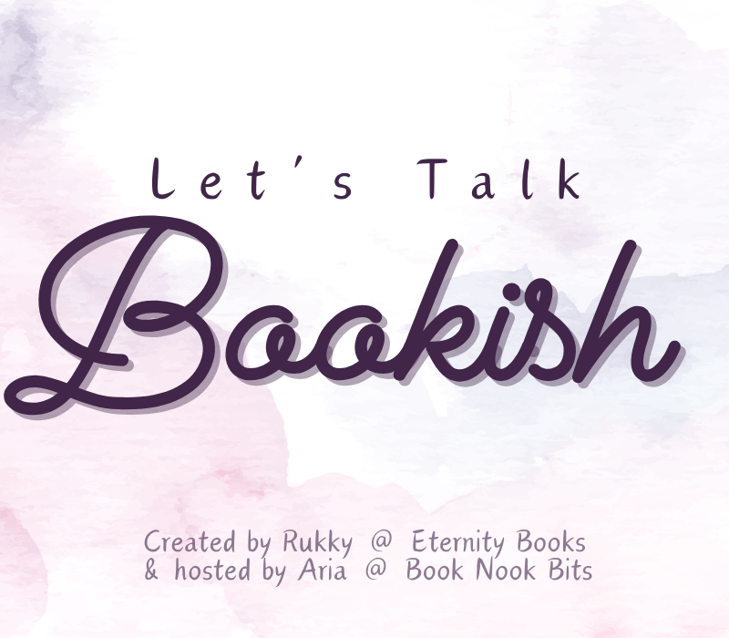 Bookish Questions || Let’s Talk Bookish