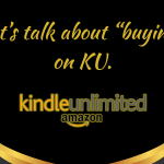 Let's Talk About "buying" on Kindle Unlimited